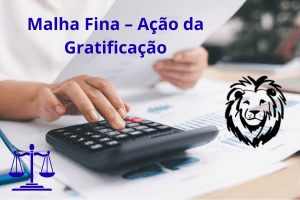 Malha Fina – Ação da Gratificação