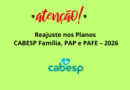 Reajuste nos Planos Cabesp Família, PAP e PAFE – 2026